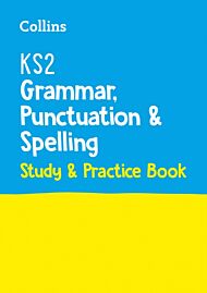 KS2 Grammar, Punctuation and Spelling SATs Study and Practice Book