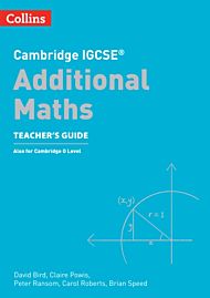 Cambridge IGCSE (TM) Additional Maths Teacher's Guide