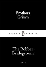 The Robber Bridegroom. Penguin Little Black Classi