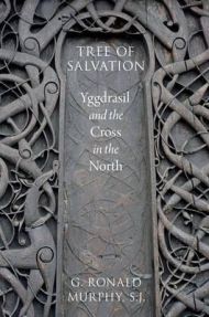 Tree of Salvation: Yggdrasil and the Cross in the