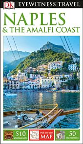 Naples & the Amalfi Coast, DK Eyewitness Travel Gd
