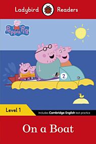 Peppa Pig: On a Boat - Ladybird Readers Level 1