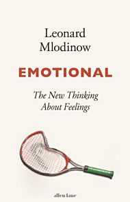 Emotional: The New Thinking About Feeling