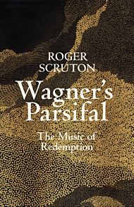 Wagner's Parsifal. The Music of Redemption