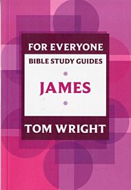 For Everyone Bible Study Guide: James