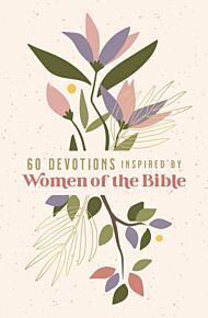 60 Devotions Inspired by Women of the Bible