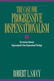 The Case for Progressive Dispensationalism