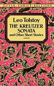 The Kreutzer Sonata and Other Short Stories