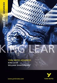 King Lear: York Notes Advanced everything you need to catch up, study and prepare for and 2023 and 2