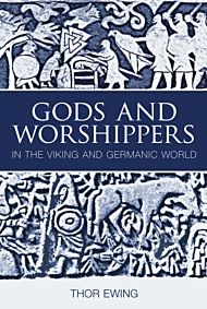 Gods and Worshippers in the Viking and Germanic World