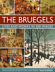 Bruegels: His Life and Works in 500 Images