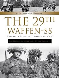 The 29th Waffen-SS Grenadier Division "Italienische Nr.1": And Italians in Other Units of the Waffen
