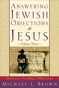 Answering Jewish Objections to Jesus - Messianic Prophecy Objections