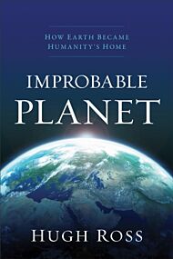 Improbable Planet - How Earth Became Humanity`s Home