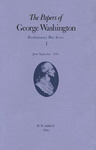 The Papers of George Washington v.1; Revolutionary War Series;June-Sept.1775