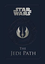 Star Wars - the Jedi Path: A Manual for Students of the Force