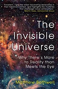 The Invisible Universe