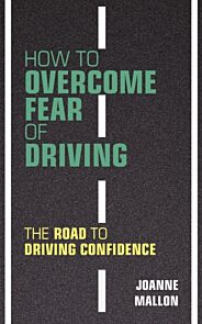 How to Overcome Fear of Driving