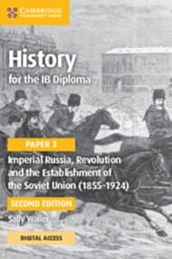 History for the IB Diploma Paper 3 Imperial Russia, Revolution and the Establishment of the Soviet U