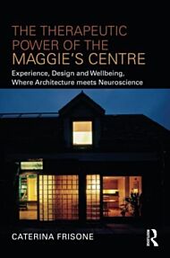 The Therapeutic Power of the Maggie's Centre