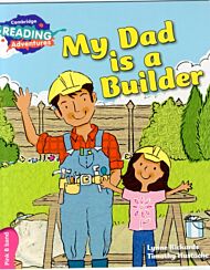 Cambridge Reading Adventures My Dad is a Builder Pink B Band