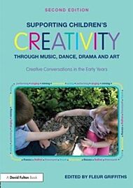 Supporting Children's Creativity through Music, Dance, Drama and Art