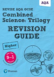 Pearson REVISE AQA GCSE (9-1) Combined Science Higher: Trilogy Revision Guide: For 2024 and 2025 ass