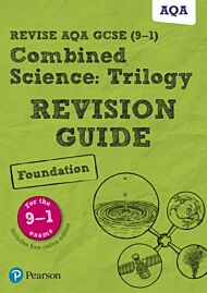 Pearson REVISE AQA GCSE (9-1) Combined Science: Trilogy Foundation Revision Guide: For 2024 and 2025