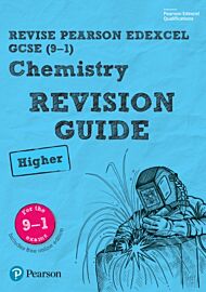 Pearson REVISE Edexcel GCSE (9-1) Chemistry Higher Revision Guide: For 2024 and 2025 assessments and