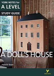 A Doll's House: York Notes for A-level everything you need to catch up, study and prepare for and 20
