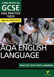 AQA English Language Practice Tests with Answers: York Notes for GCSE the best way to practise and f