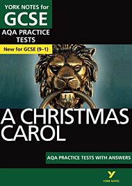 A Christmas Carol AQA Practice Tests: York Notes for GCSE the best way to practise and feel ready fo