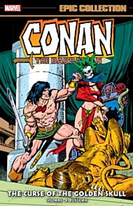 Conan The Barbarian Epic Collection: The Original Marvel Years - The Curse Of The Golden Skull