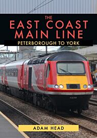 The East Coast Main Line: Peterborough to York