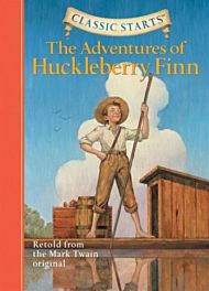 Classic Starts¿: The Adventures of Huckleberry Finn