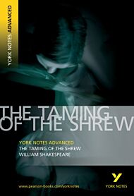 Taming of the Shrew: York Notes Advanced everything you need to catch up, study and prepare for and