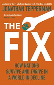 Fix, The. How Nations Survive and Thrive in a Worl