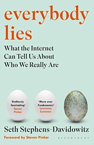 Everybody Lies: What the Internet Can Tell Us Abou