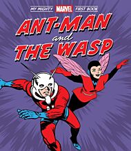 Ant-Man and the Wasp: My Mighty Marvel First Book