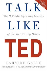 Talk Like Ted: The 9 Public Speaking Secrets of th