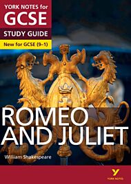 Romeo and Juliet: York Notes for GCSE everything you need to catch up, study and prepare for and 202
