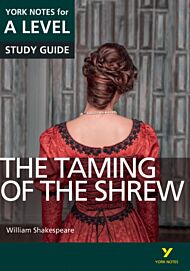 The Taming of the Shrew: York Notes for A-level everything you need to catch up, study and prepare f