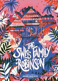 Classic Starts (R): The Swiss Family Robinson