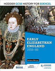 Hodder GCSE History for Edexcel: Early Elizabethan England, 1558-88