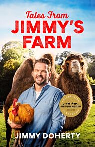 Tales from Jimmy's Farm: A heartwarming celebration of nature, the changing seasons and a hugely pop