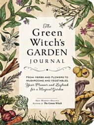 The Green Witch's Garden Journal