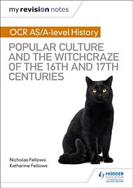 My Revision Notes: OCR A-level History: Popular Culture and the Witchcraze of the 16th and 17th Cent