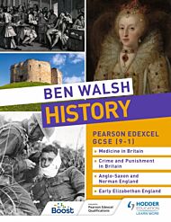 Ben Walsh History: Pearson Edexcel GCSE (9-1): Medicine in Britain, Crime and Punishment in Britain,