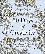 30 Days of Creativity: Draw, Colour and Discover Your Creative Self