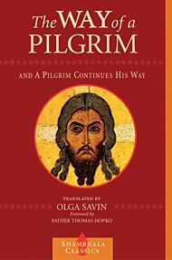 The Way of a Pilgrim and A Pilgrim Continues His Way